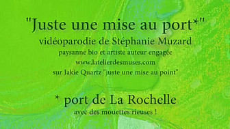 Juste une mise au port, vidéoparodie de @Stéphanie Muzard